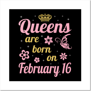 Happy Birthday To Me You Nana Mommy Aunt Sister Wife Daughter Niece Queens Are Born On February 16 Posters and Art